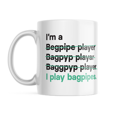 I'm a Bagpipe player