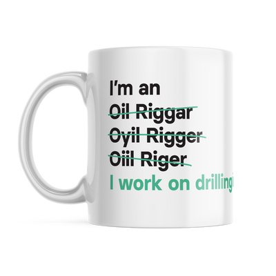 I'm an Oil Rigger