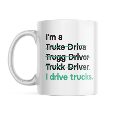 I'm a Truck Driver